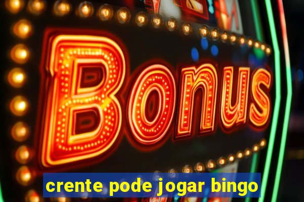 crente pode jogar bingo